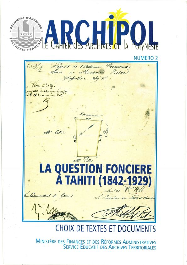 ARCHIPOL 02   La Question Foncière À Tahiti 1842 1929