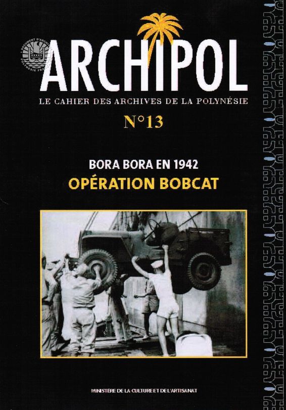 ARCHIPOL 13   Bora Bora En 1942 Opération Bobcat